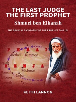 cover image of THE LAST JUDGE--THE FIRST PROPHET Shmuel Ben Elkanah